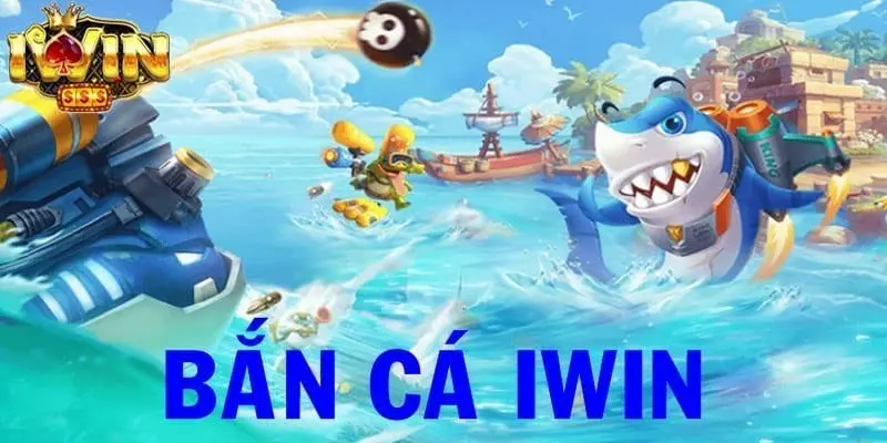 Giới thiệu về game bắn cá Iwin